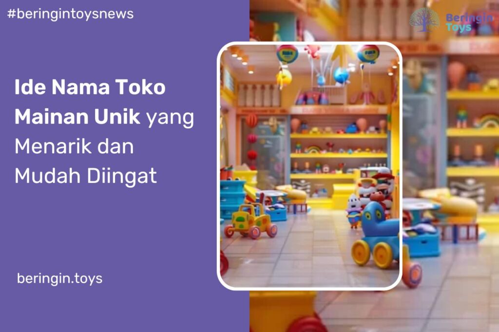 Ide Nama Toko Mainan Unik